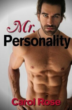 Mr. Personality by Carol Rose