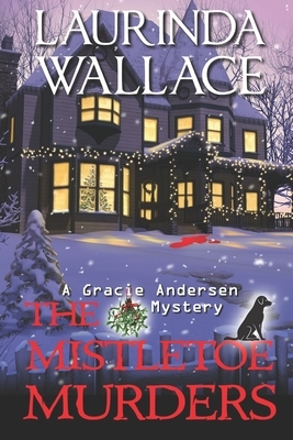 The Mistletoe Murders by Laurinda Wallace