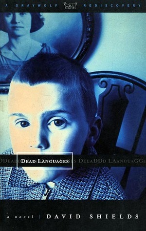 Dead Languages by David Shields