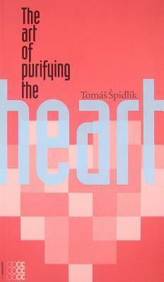 The Art of Purifying the Heart by Tomas Spidlik