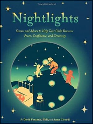 Nightlights: Stories and Advice to Help Your Child Discover Peace, Confidence, and Creativity by David Fontana