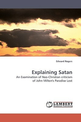 Explaining Satan by Edward Rogers