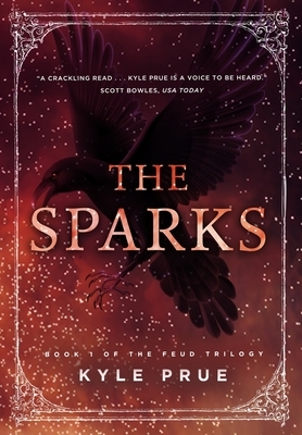 The Sparks: Book I of the Feud Trilogy by Kyle Prue