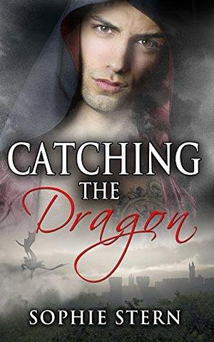 Catching the Dragon by Sophie Stern, Sophie Stern