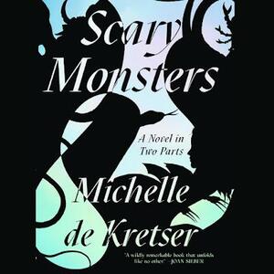 Scary Monsters by Michelle de Kretser