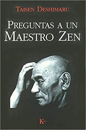 Preguntas a Un Maestro Zen 6b0 Edicion by Taisen Deshimaru