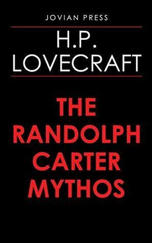 The Randolph Carter Mythos by H.P. Lovecraft