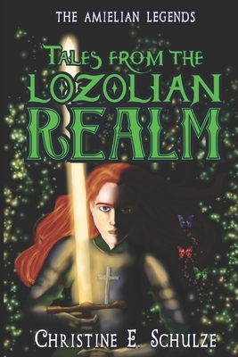 Tales from the Lozolian Realm by Christine E. Schulze