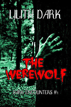 The Werewolf by Lilith Dark