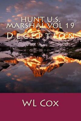 Hunt U.S. Marshal Vol 19: Deception by Wl Cox