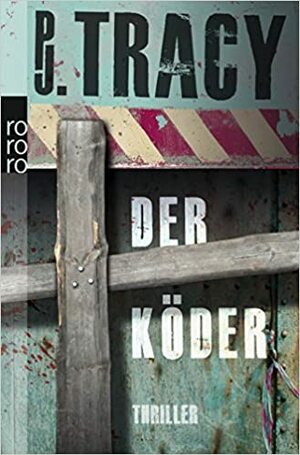 Der Köder by Teja Schwaner, P.J. Tracy