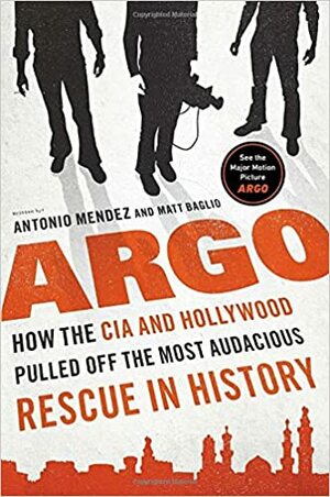 ARGO Nejlepší dezinformační akce CIA by Matt Baglio, Antonio J. Méndez
