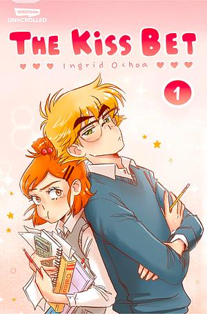 The Kiss Bet Volume One: A Webtoon Unscrolled Graphic Novel by Ingrid Ochoa