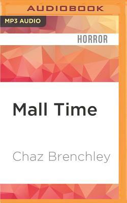 Mall Time by Chaz Brenchley