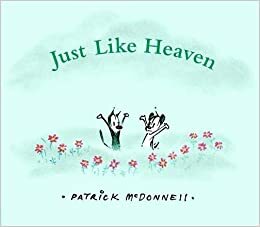 Just Like Heaven by Patrick McDonnell