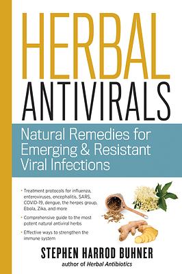 Herbal Antivirals: Natural Remedies for Emerging Resistant and Epidemic Viral Infections by Stephen Harrod Buhner