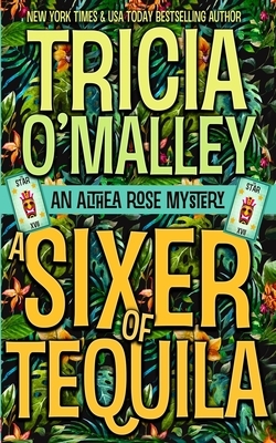A Sixer of Tequila by Tricia O'Malley