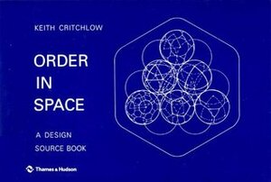 Order in Space: A Design Source Book by Keith Critchlow