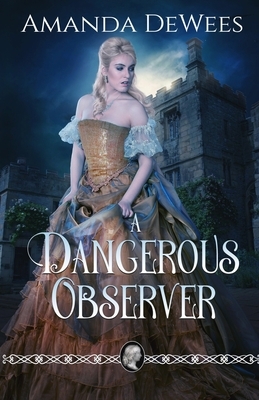 A Dangerous Observer by Amanda DeWees