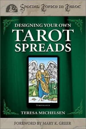 Designing Your Own Tarot Spreads by Teresa Michelsen