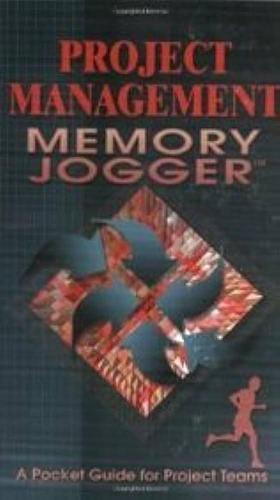 Project Management Memory Jogger: A Pocket Guide for Project Teams by Paula Martin, Karen Tate