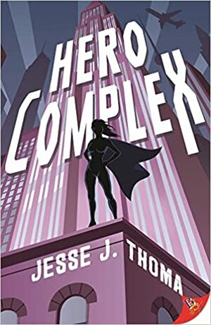 Hero Complex by Jesse J. Thoma