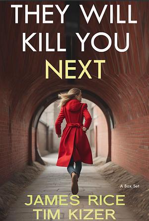 They Will Kill You Next: A gripping thriller that keeps you guessing until the end by Tim Kizer