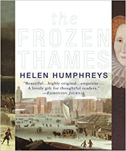 The Frozen Thames by Helen Humphreys