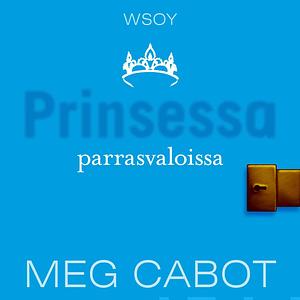 Prinsessa parrasvaloissa by Meg Cabot