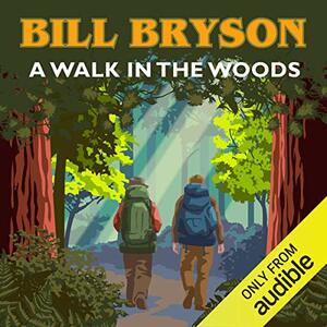 A Walk in the Woods by Bill Bryson