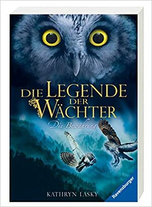 Die Legende der Wächter 05. Die Bewährung by Kathryn Lasky