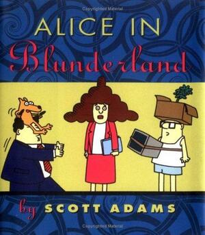 Alice in Blunderland by Scott Adams