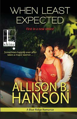 When Least Expected by Allison B. Hanson