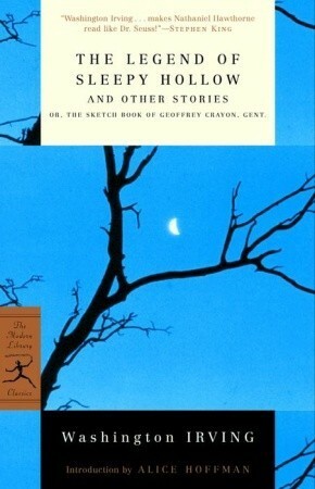 The Legend of Sleepy Hollow and Other Stories: Or, The Sketch Book of Geoffrey Crayon, Gent. by Alice Hoffman, Geoffrey Crayon