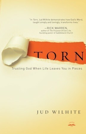 Torn: Trusting God When Life Leaves You in Pieces by Jud Wilhite
