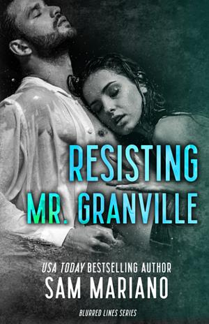 Resisting Mr. Granville: A Forbidden Romance by Sam Mariano