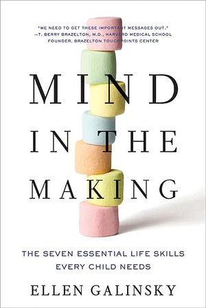 Mind in the Making by Ellen Galinsky