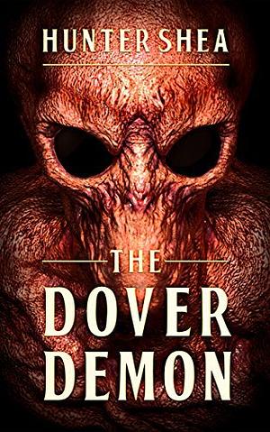 The Dover Demon by Hunter Shea
