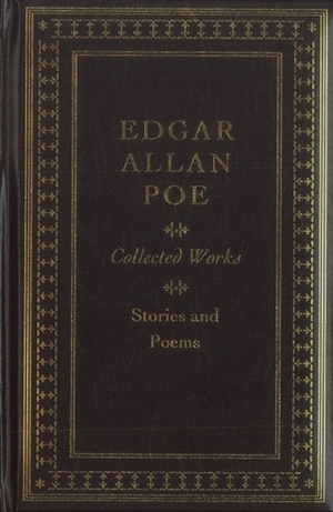Collected Works - Stories and Poems by Edgar Allan Poe