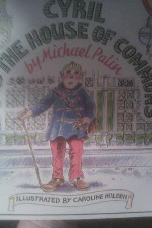 Cyril and the House of Commons by Michael Palin