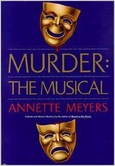 Murder: The Musical by Annette Meyers