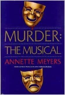 Murder: The Musical by Annette Meyers