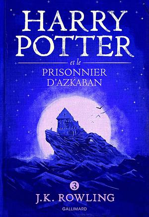 Harry Potter et le prisonnier d'Azkaban by J.K. Rowling