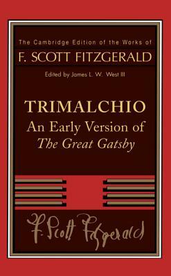 Trimalchio: An Early Version of the Great Gatsby by F. Scott Fitzgerald