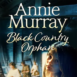 Black Country Orphan by Annie Murray