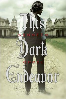 This Dark Endeavor by Kenneth Oppel
