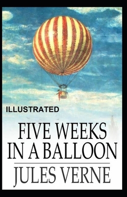 Five Weeks in a Balloon Illustrated by Jules Verne