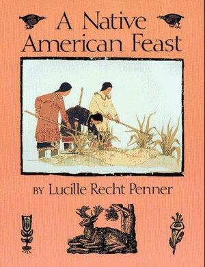 A Native American Feast by Lucille Recht Penner