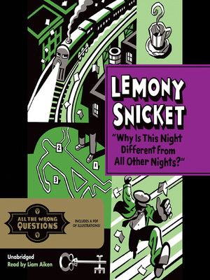 Why Is This Night Different from All Other Nights? by Lemony Snicket