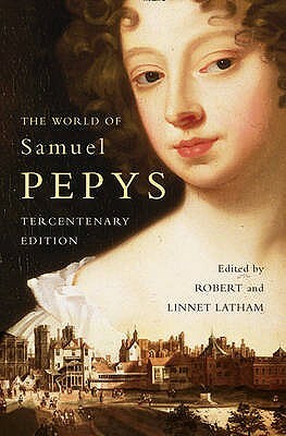 The World of Samuel Pepys by Robert Latham